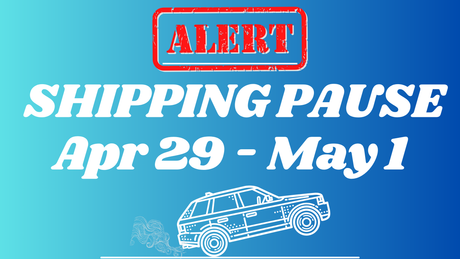 Shipping Pause April 29 - May 1