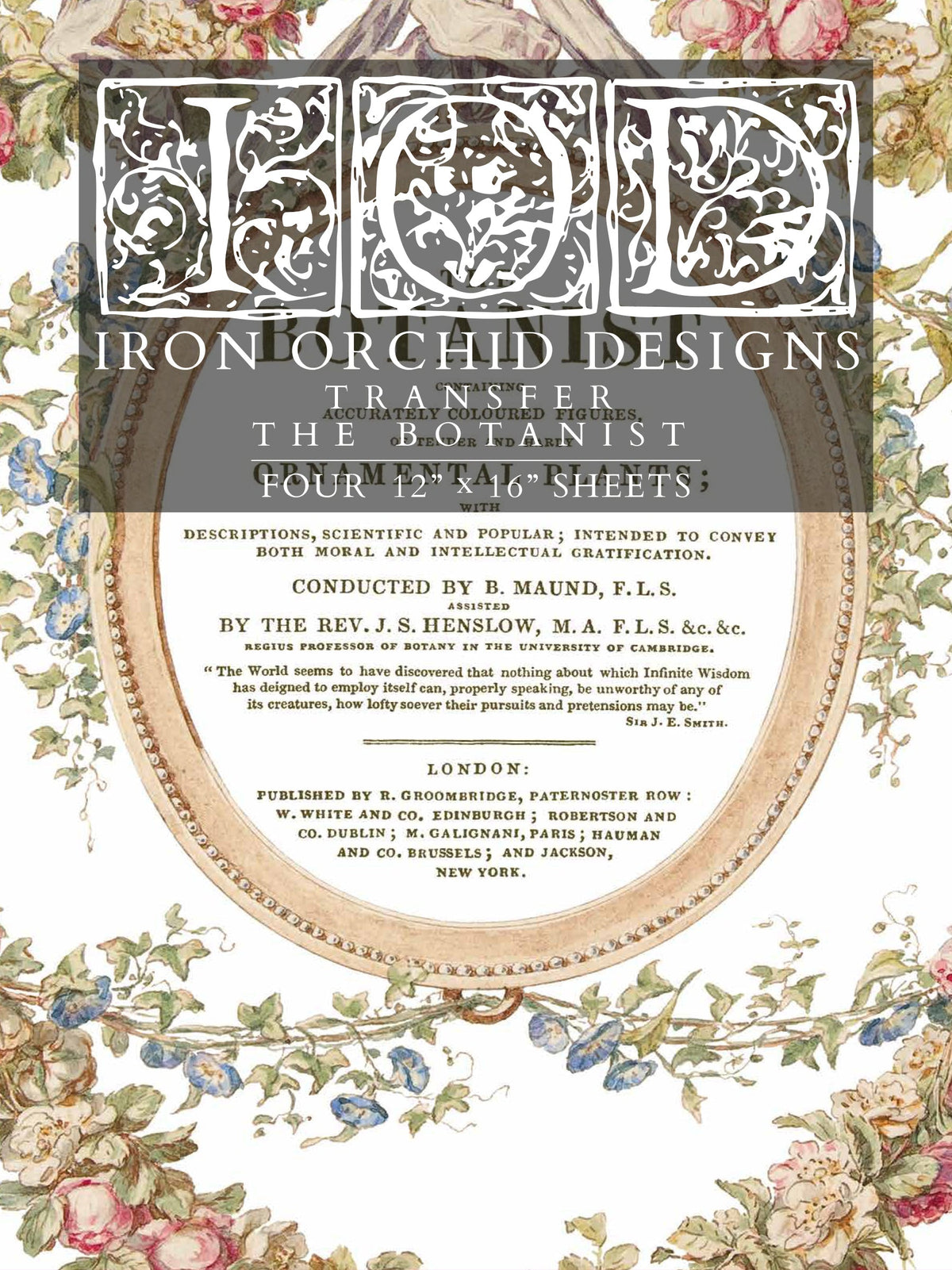 Vintage-style floral label with text: I.O.D. The Botanist Transfer (Retired) by Iron Orchid Designs.