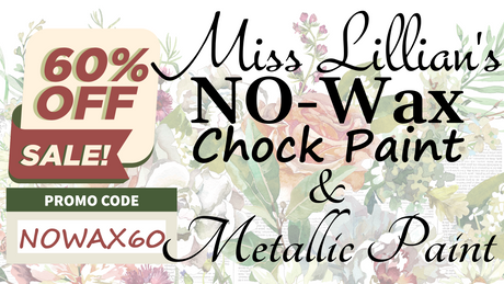 60% off Miss Lillian's No-Wax Chock Paint -and- Metallic Paint - use code NOWAX60