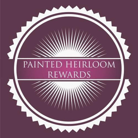 Sign up for the Painted Heirloom Rewards Loyalty Program!