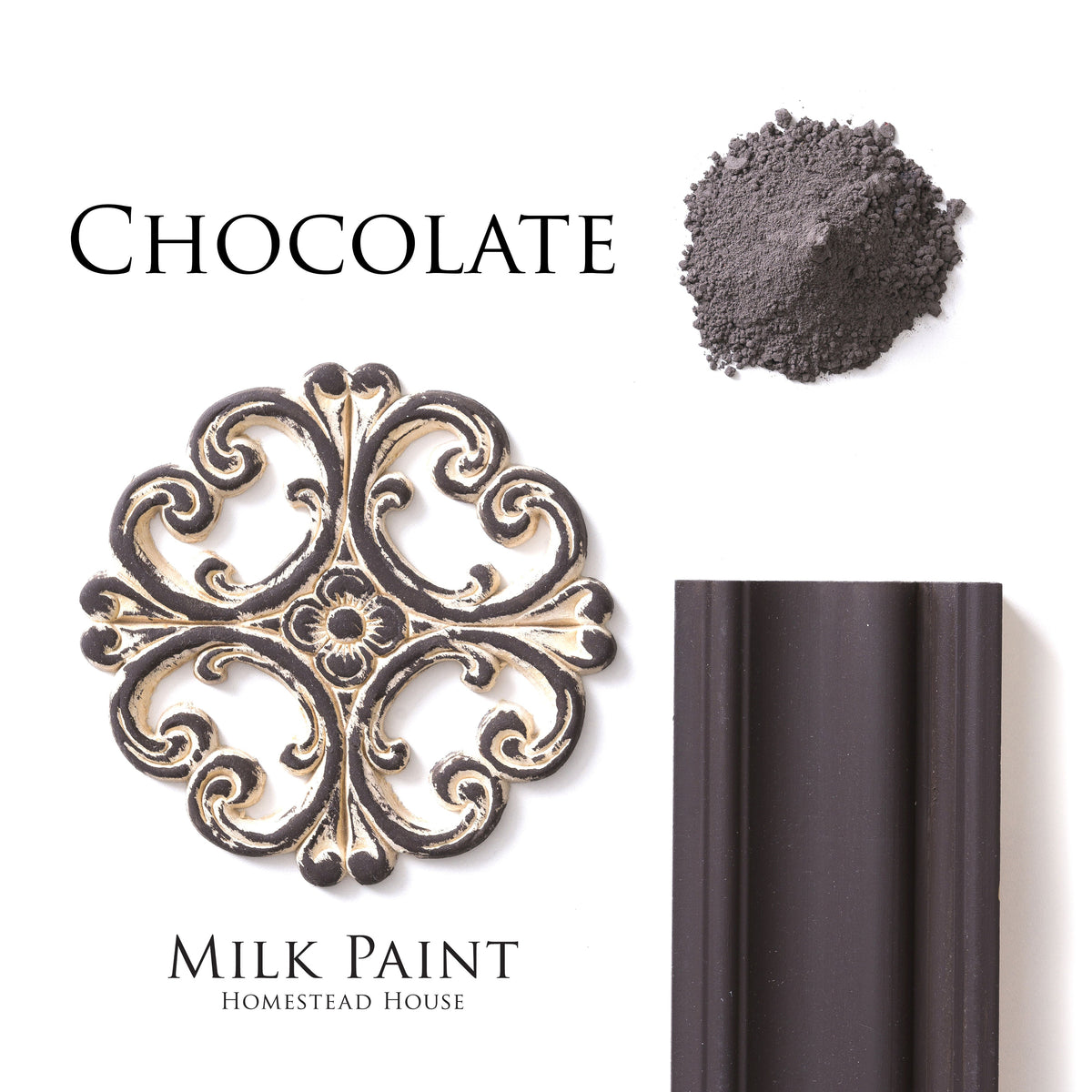 Homestead House Chocolate Milk Paint powder, painted sample, and wood trim, all labeled with product and color name.