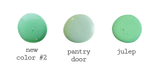 Three green swatches: Gumdrop by Old Fashioned Milk Paint (non-toxic), pantry door, and julep.